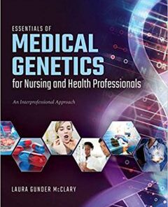 Essentials of Medical Genetics for Nursing and Health Professionals: An Interprofessional Approach PDF