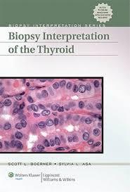 Biopsy Interpretation of the Thyroid (Biopsy Interpretation Series)