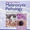 Diagnostic Atlas of Melanocytic Pathology