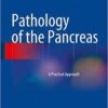 Pathology of the Pancreas: A Practical Approach 2013th Edition