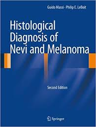 Histological Diagnosis of Nevi and Melanoma 2nd ed. 2014 Edition