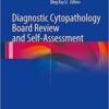 Diagnostic Cytopathology Board Review and Self-Assessment