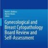 Gynecological and Breast Cytopathology Board Review and Self-Assessment