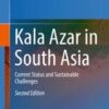 Kala Azar in South Asia: Current Status and Sustainable Challenges 2nd ed. 2016 Edition