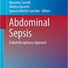 Abdominal Sepsis: A Multidisciplinary Approach (Hot Topics in Acute Care Surgery and Trauma) 1st ed. 2018 Edition PDF