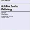 Achilles Tendon Pathology, An Issue of Clinics in Podiatric Medicine and Surgery, 1e (The Clinics: Orthopedics)