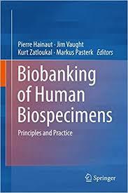 Biobanking of Human Biospecimens: Principles and Practice 1st ed. 2017