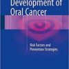 Development of Oral Cancer: Risk Factors and Prevention Strategies 1st ed