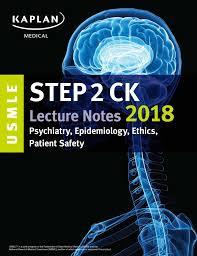 USMLE Step 2 CK Lecture Notes 2018: Psychiatry, Epidemiology, Ethics, Patient Safety (USMLE Prep)