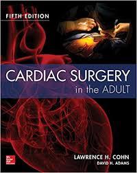 Cardiac Surgery in the Adult Fifth Edition 5th