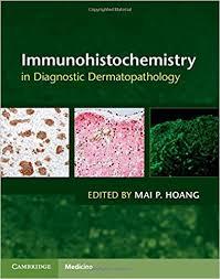 Immunohistochemistry in Diagnostic Dermatopathology 1st