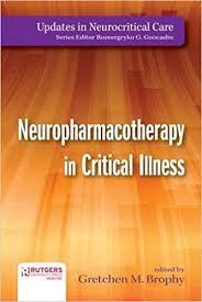 Neuropharmacotherapy in Critical Illness (Updates in Neurocritical Care) 1st