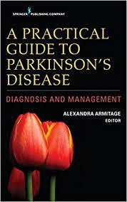 A Practical Guide to Parkinson’s Disease: Diagnosis and Management 1st