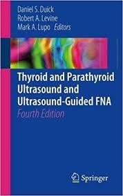 Thyroid and Parathyroid Ultrasound and Ultrasound-Guided FNA 4th ed