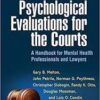 Psychological Evaluations for the Courts, Fourth Edition: A Handbook for Mental Health Professionals and Lawyers 4th