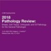 2018 Pathology Review: Breast, Soft Tissue, Orthopedic and GI Pathology for the General Pathologist - A Video CME Teaching Activity