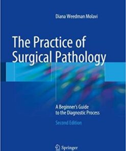 The Practice of Surgical Pathology: A Beginner's Guide to the Diagnostic Process