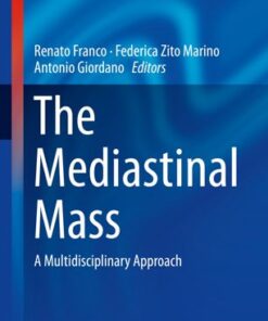 The Mediastinal Mass: A Multidisciplinary Approach (Current Clinical Pathology) 1st ed. 2018 Edition