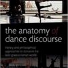 The Anatomy of Dance Discourse: Literary and Philosophical Approaches to Dance in the Later Graeco-Roman World 1st Edition