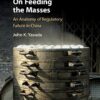 On Feeding the Masses: An Anatomy of Regulatory Failure in China