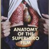 Anatomy of the Superhero Film 1st ed. 2017 Edition