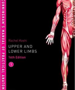 Cunningham's Manual of Practical Anatomy VOL 1 Upper and Lower limbs 16th Edition