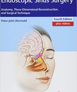 Endoscopic Sinus Surgery: Anatomy, Three-Dimensional Reconstruction, and Surgical Technique 4th Edition