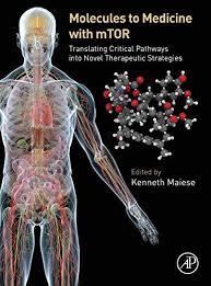 Molecules to Medicine with mTOR: Translating Critical Pathways into Novel Therapeutic Strategies