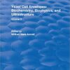 Yeast Cell Envelopes Biochemistry Biophysics and Ultrastructure: Volume II 1st Edition