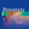 Rhinoplasty: An Anatomical and Clinical Atlas 1st ed. 2018 Edition PDF