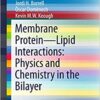 Membrane Protein – Lipid Interactions: Physics and Chemistry in the Bilayer (SpringerBriefs in Biochemistry and Molecular Biology) 1st ed. 2016 Edition