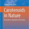 Carotenoids in Nature: Biosynthesis, Regulation and Function (Subcellular Biochemistry) 1st ed. 2016 Edition