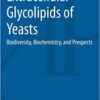 Extracellular Glycolipids of Yeasts: Biodiversity, Biochemistry, and Prospects 1st Edition