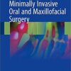 Minimally Invasive Oral and Maxillofacial Surgery 1st ed. 2018 Edition PDF