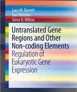 Untranslated Gene Regions and Other Non-coding Elements: Regulation of Eukaryotic Gene Expression (SpringerBriefs in Biochemistry and Molecular Biology)