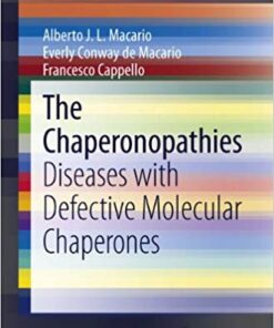 The Chaperonopathies: Diseases with Defective Molecular Chaperones (SpringerBriefs in Biochemistry and Molecular Biology)