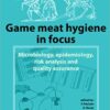 Game Meat Hygiene in Focus: Microbiology, Epidemiology, Risk Analysis and Quality Assurance