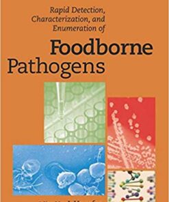 Rapid Detection, Characterization, and Enumeration of Foodborne Pathogens 1st Edition