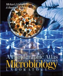 A Photographic Atlas for the Microbiology Laboratory 4th Edition