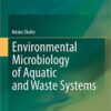 Environmental Microbiology of Aquatic and Waste Systems 2011th Edition