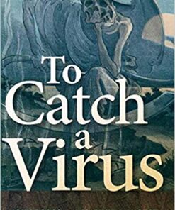 To Catch a Virus 1st Edition