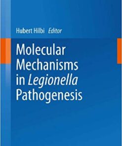 Molecular Mechanisms in Legionella Pathogenesis (Current Topics in Microbiology and Immunology Book 376) 2014 Edition