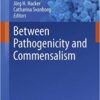 Between Pathogenicity and Commensalism (Current Topics in Microbiology and Immunology)