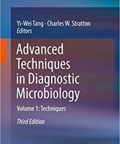 Advanced Techniques in Diagnostic Microbiology: Volume 1: Techniques 3rd Edition