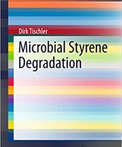 Microbial Styrene Degradation (SpringerBriefs in Microbiology) 1st ed. 2015 Edition