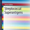 Streptococcal Superantigens (SpringerBriefs in Microbiology) 1st ed. 2015 Edition