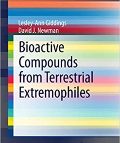 Bioactive Compounds from Terrestrial Extremophiles (SpringerBriefs in Microbiology) 2015 Edition