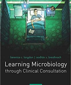 Learning Microbiology through Clinical Consultation 1st Edition