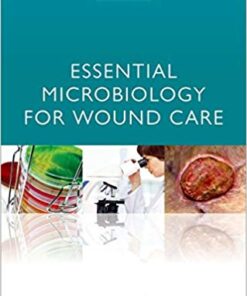 Essential Microbiology for Wound Care 1st Edition