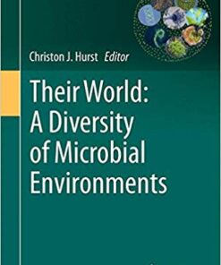 Their World: A Diversity of Microbial Environments (Advances in Environmental Microbiology) 1st ed. 2016 Edition